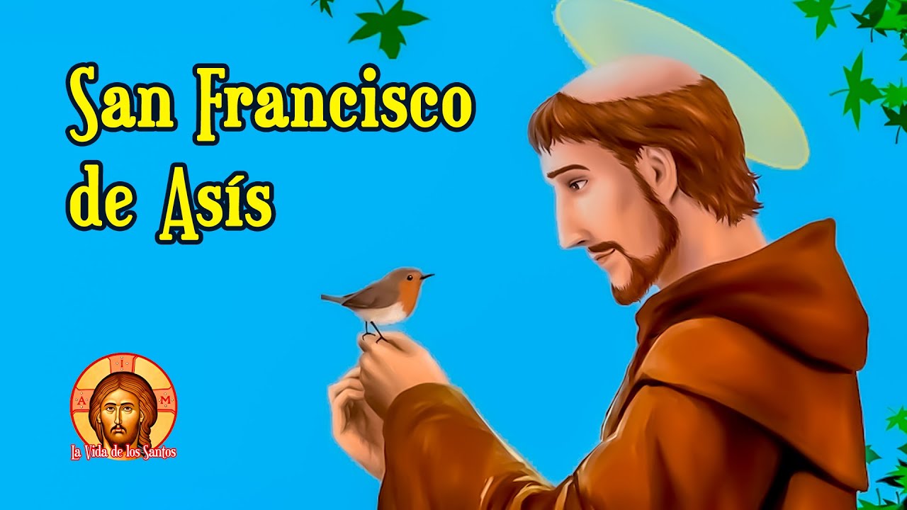 LA HERMOSA VIDA DE SAN FRANCISCO DE ASÍS, EL AMIGO UNIVERSAL