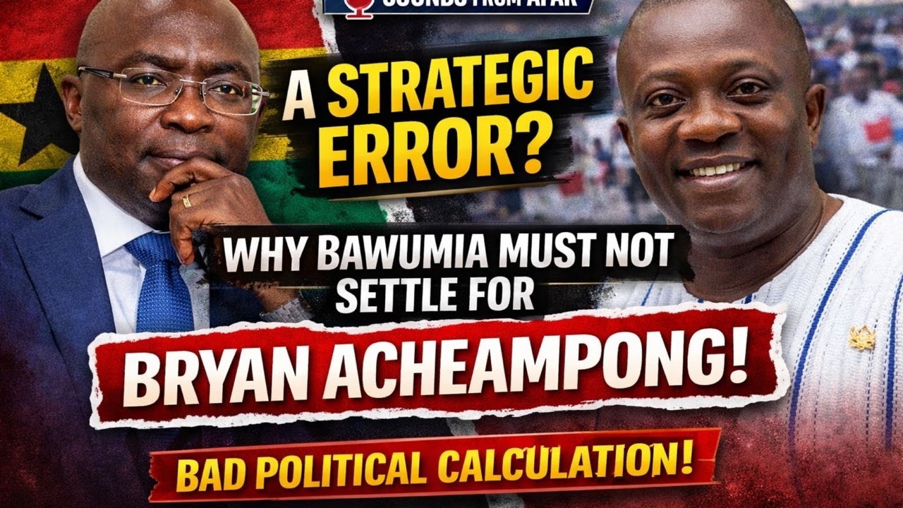 A Strategic Error? Why Bawumia Must Not Settle for Bryan Acheampong