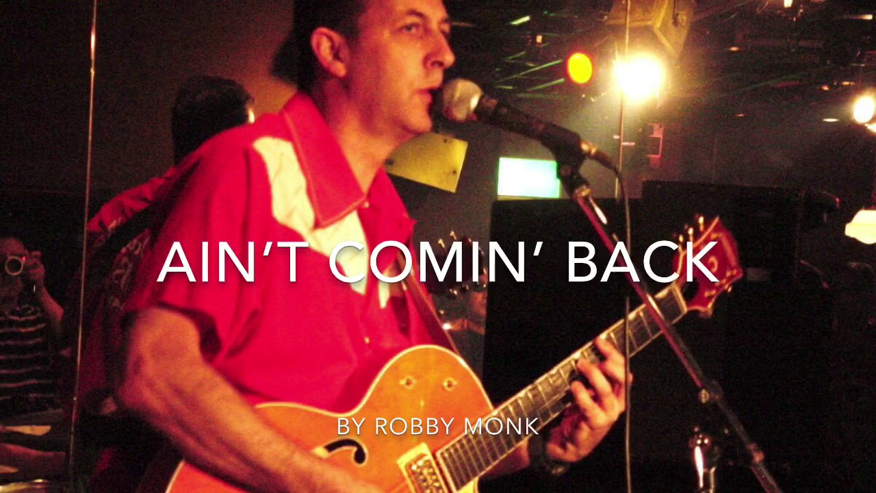 AIN’T COMIN’ BACK, a song by Robby Monk