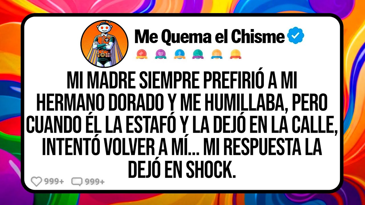Mi MADRE siempre Prefirió a mi Hermano Dorado y me Humillaba, Pero Cuando Él la Estafó y la Dejó...