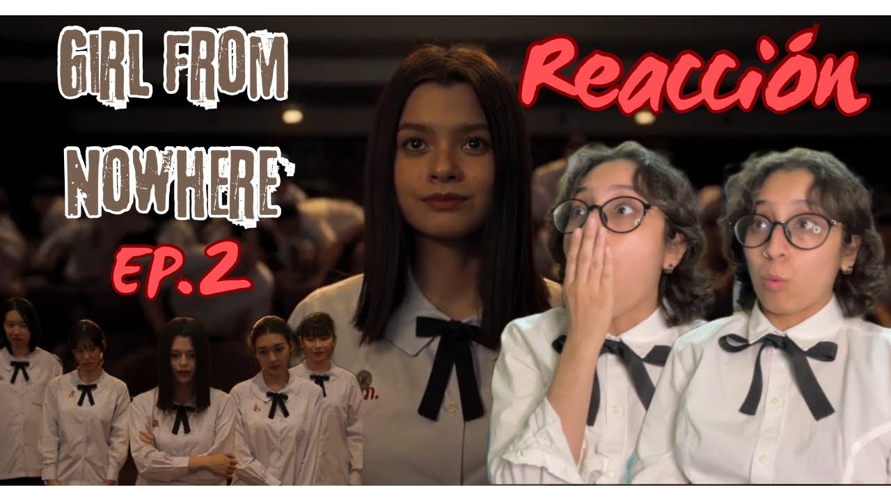 Girl From Nowhere: The Reset EP.2 REACTION/REACCION
