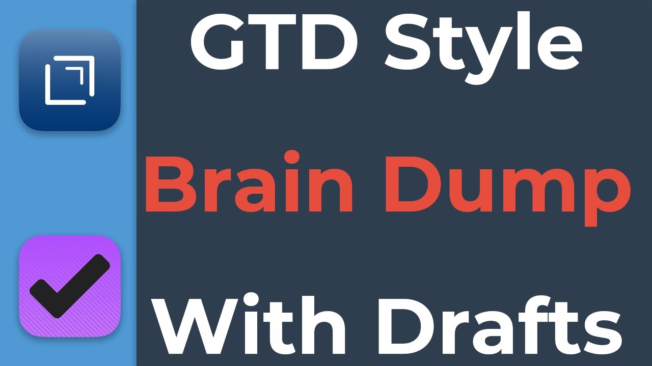 GTD Brain Dump With Drafts
