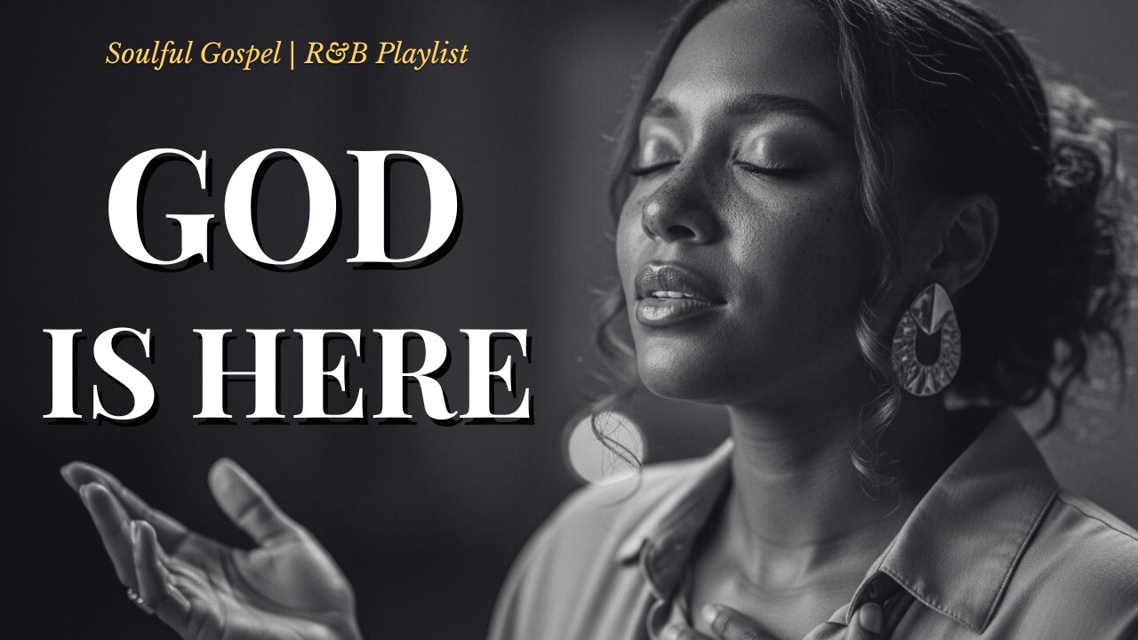God Is Still Here | Soulful Gospel & R&B Worship for Peace and Presence