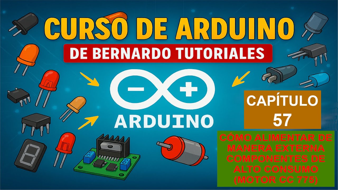 Curso de Arduino Bernardo T. Cap 57. Metodo DEFINITIVO para alimentar componentes de alto consumo