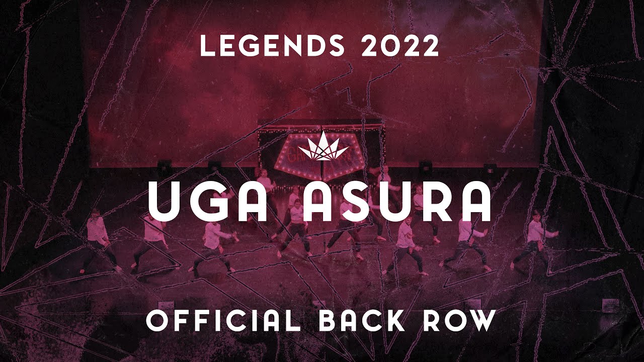UGA Asura | 2022 LEGENDS | [Back Row @Parth Productions]