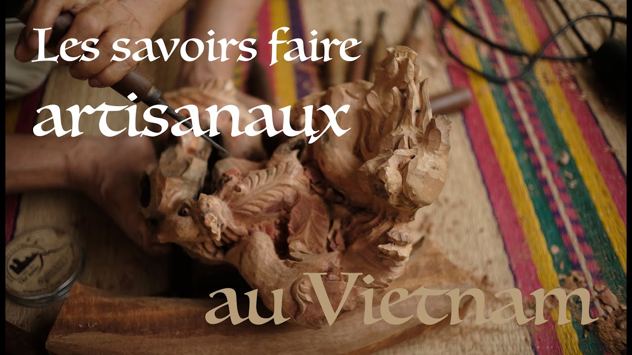 Les savoirs faire artisanaux Vietnamiens - Documentaire de voyage