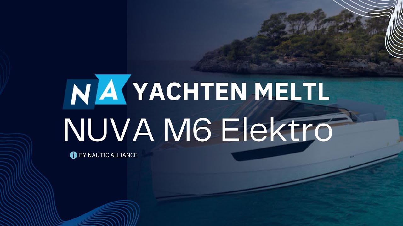 Nuva M6 Elektro | Yachten Meltl | Member of Nautic Alliance