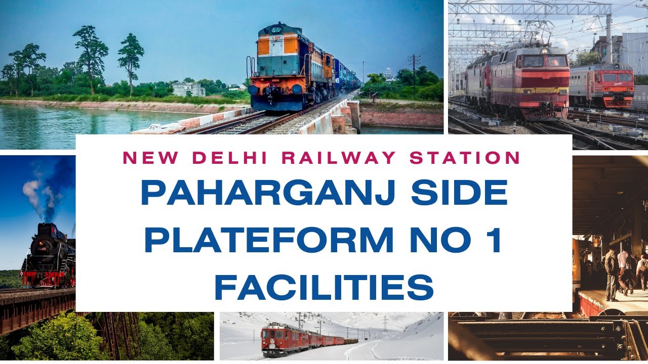 New Delhi Railway Station Paharganj Side Plateform No 1 Facilities and Amenities Available