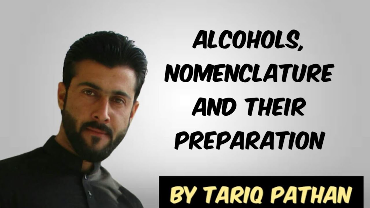 Class 12 Chapter 6 - Alcohols,  Nomenclature and their Preparation by Tariq Pathan
