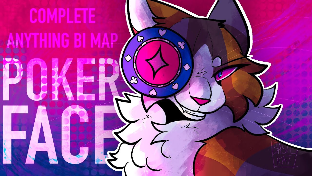 POKER FACE 🃏 ANYTHING BISEXUAL POSITIVITY MAP