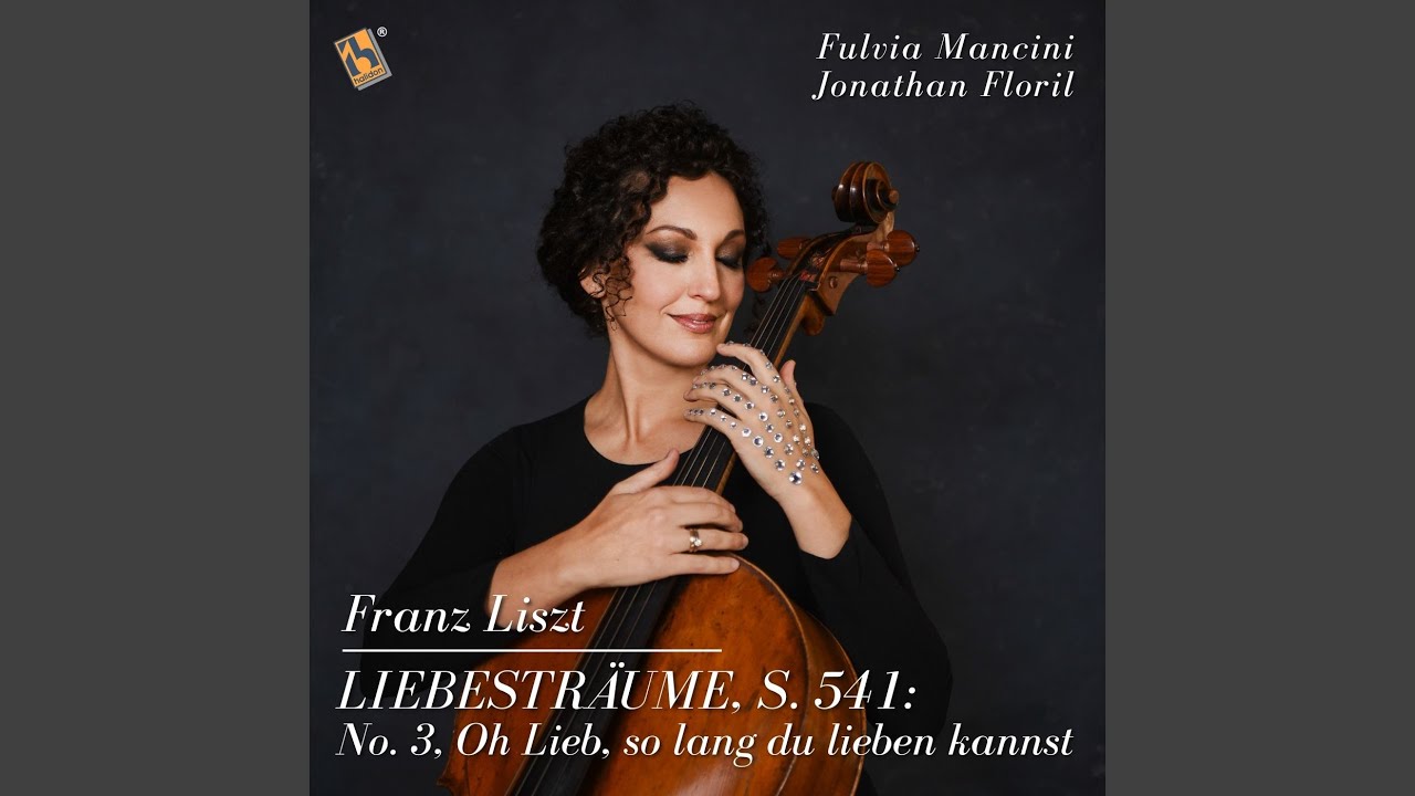 Liebesträume, S. 541: No. 3, Oh Lieb, so lang du lieben kannst (Arr. for Cello and Piano by...