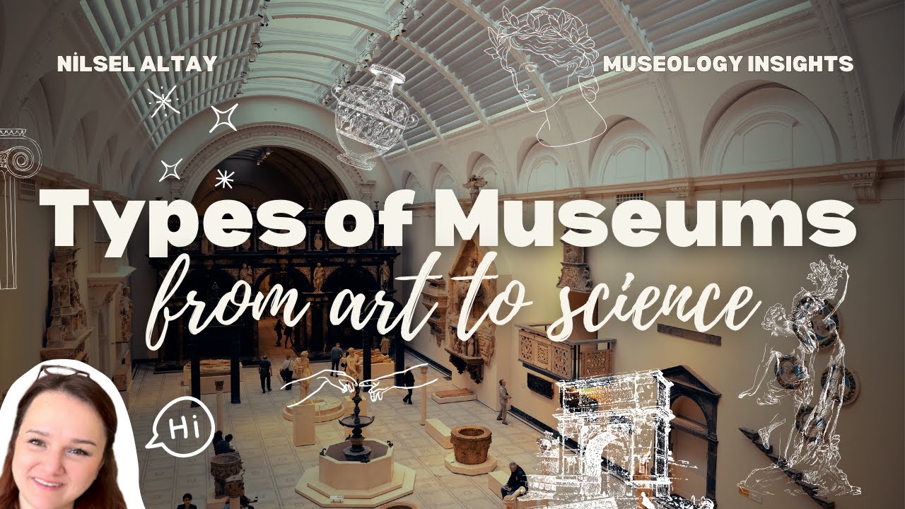 Types of Museums: From Art to Science