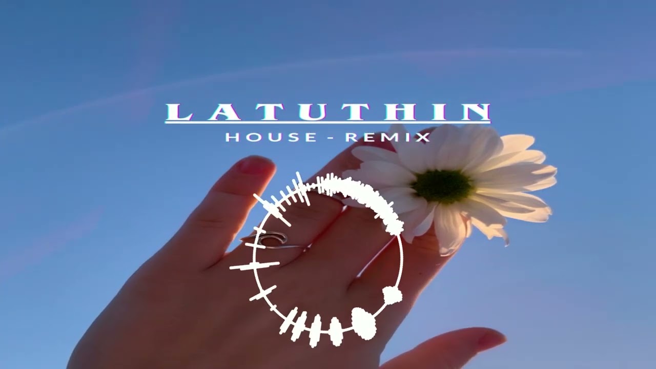 latuthin - (house - remix)