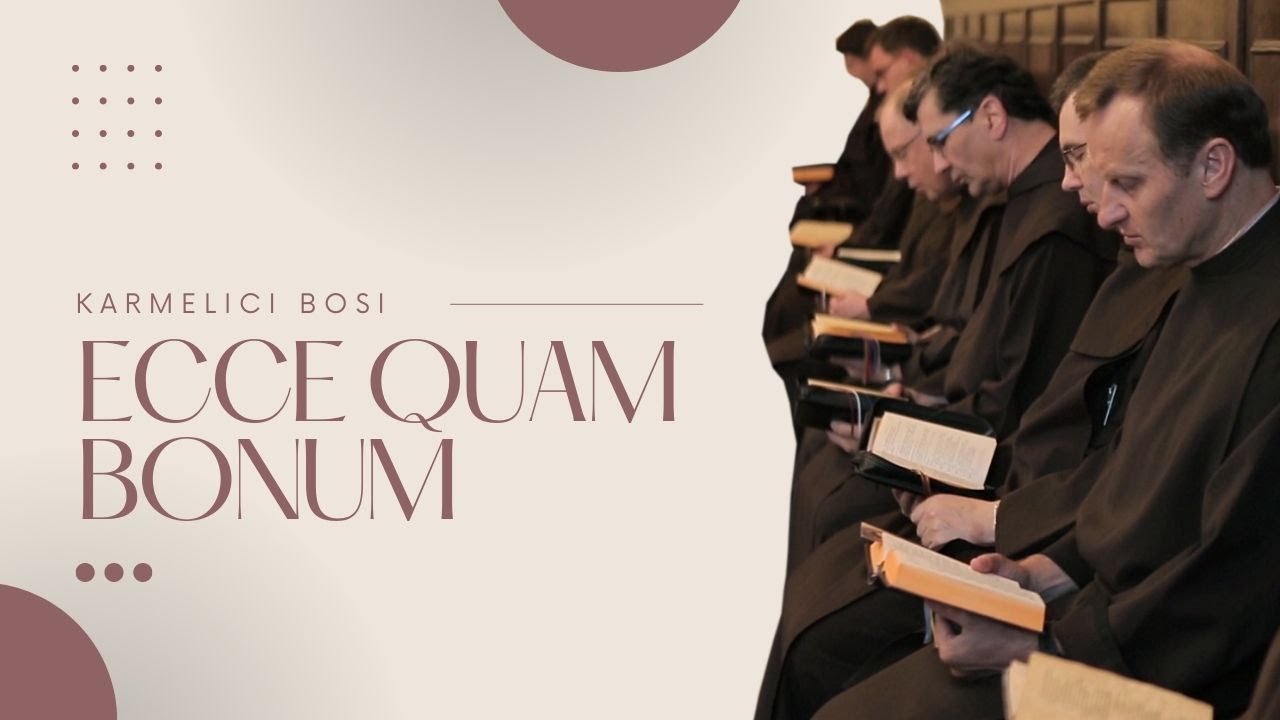 Ecce quam - chorał gregoriański - karmelici bosi
