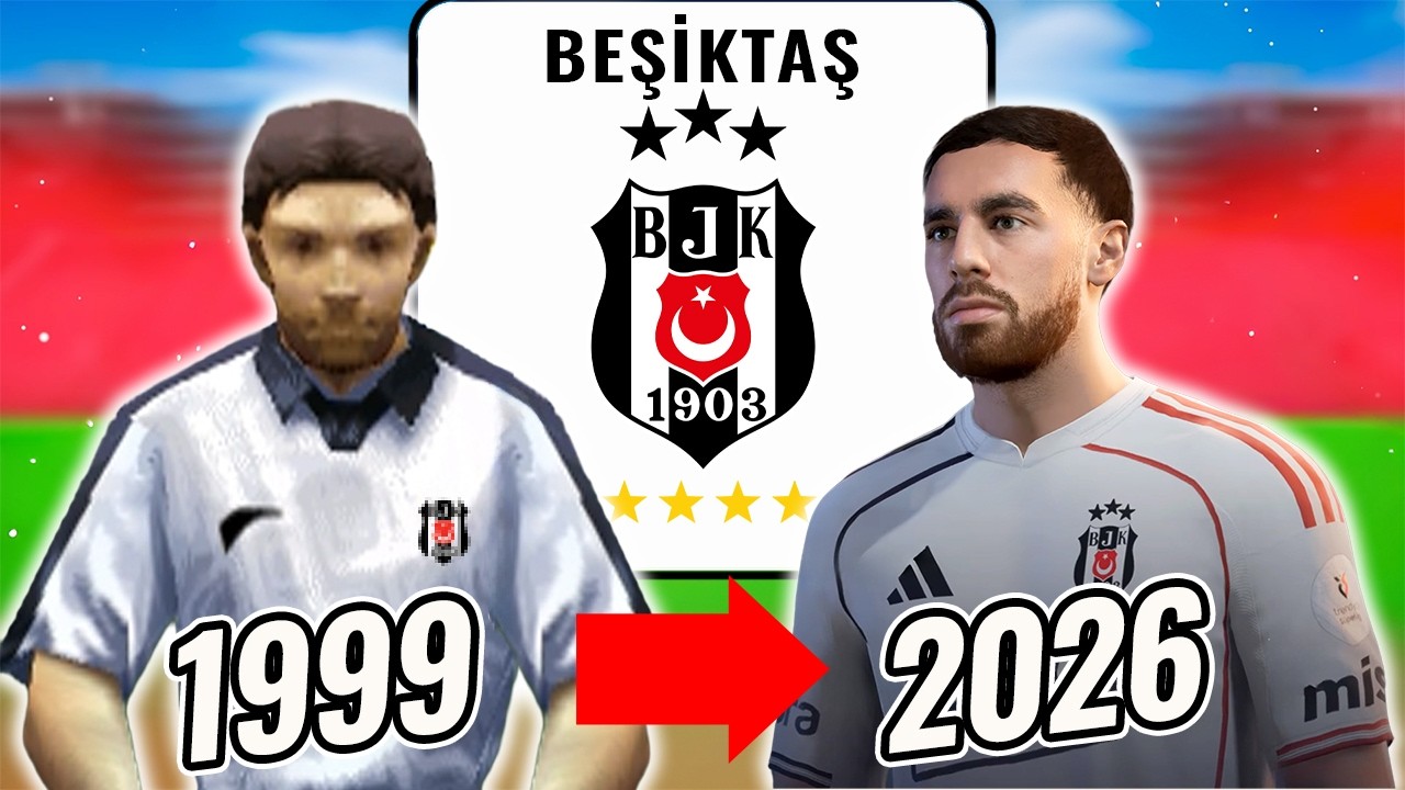 T&uuml;m FİFA/EA FC Serisinde BEŞİKTAŞ | 1999-2026