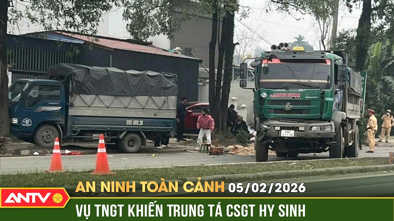 An ninh toàn cảnh ngày 5/2: Danh tính tài xế xe tải gây tai nạn khiến Trung tá CSGT hy sinh |ANTV