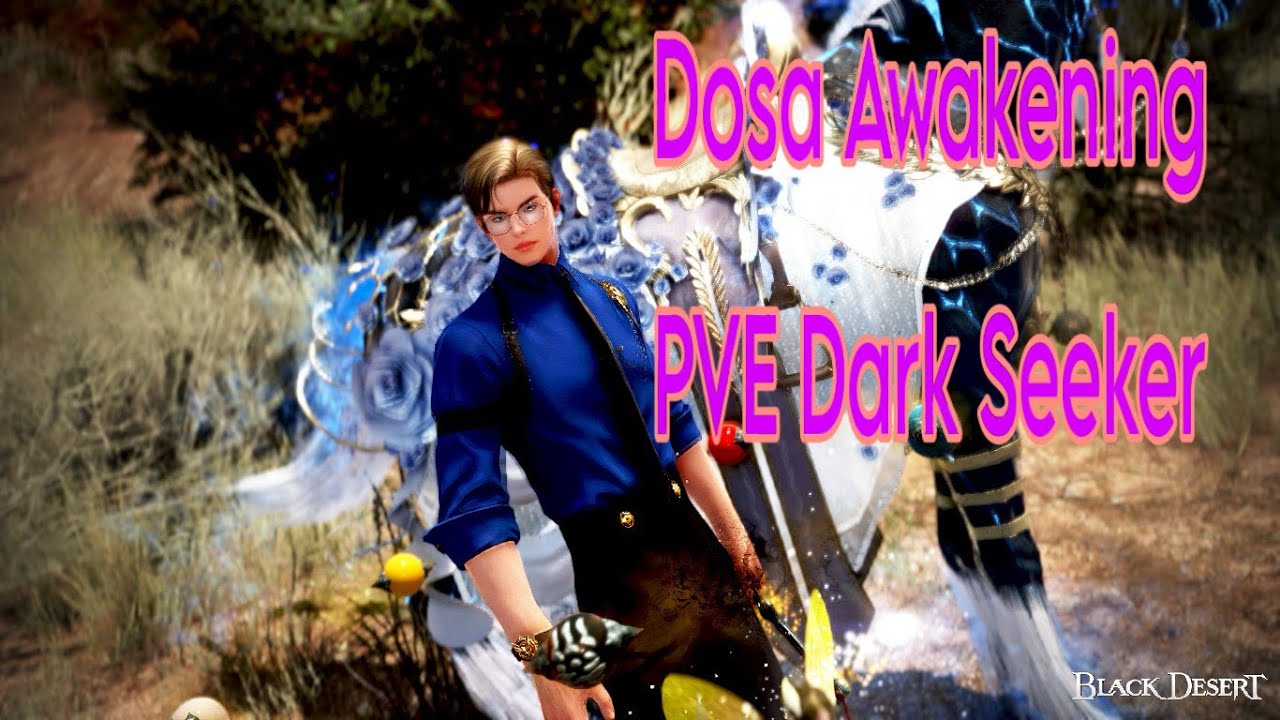 Dosa Awakening PVE Dark Seeker BDO:TH&SEA 