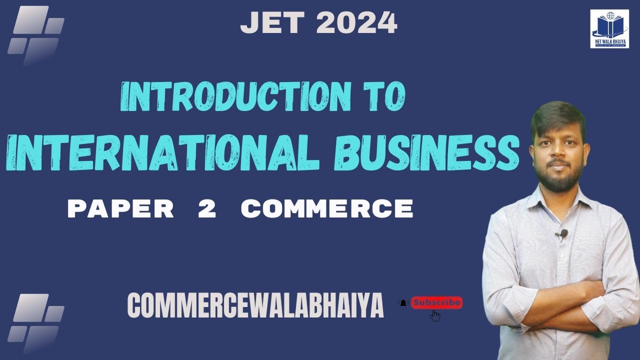 INTRODUCTION TO INTERNATIONAL BUSINESS| PAPER2COMMERCE JET2024| COMMERCEWALABHAIYA|