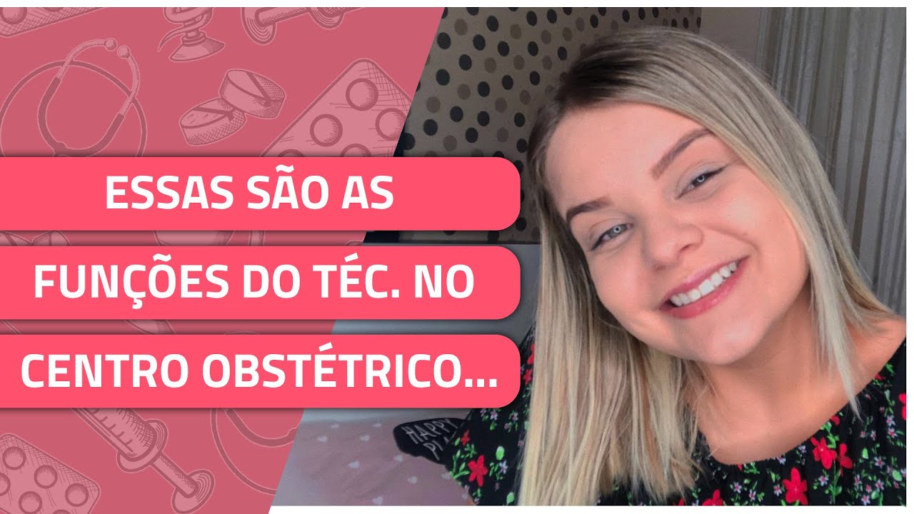 COMO o TÉCNICO EM ENFERMAGEM atua no CENTRO OBSTÉTRICO?