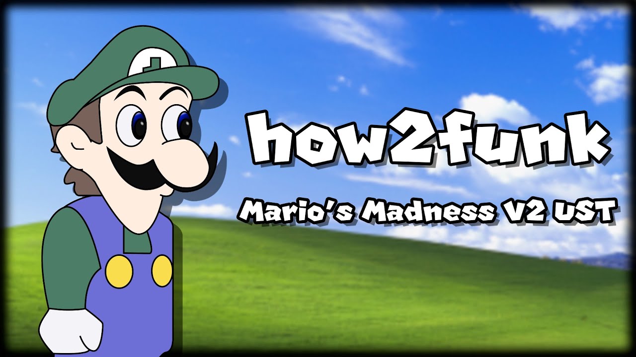 how2funk - Mario's Madness V2 UST