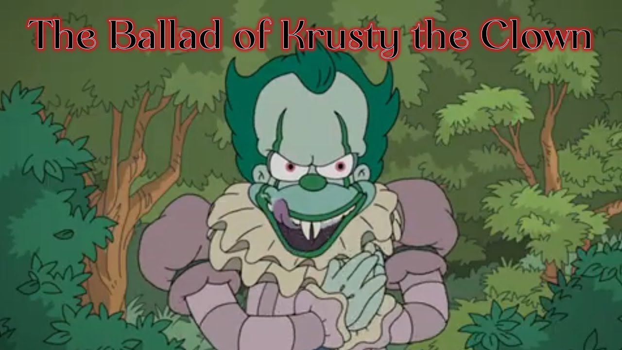 The Ballad of Krusty the Clown (HAPPY HALLOWEEN!)