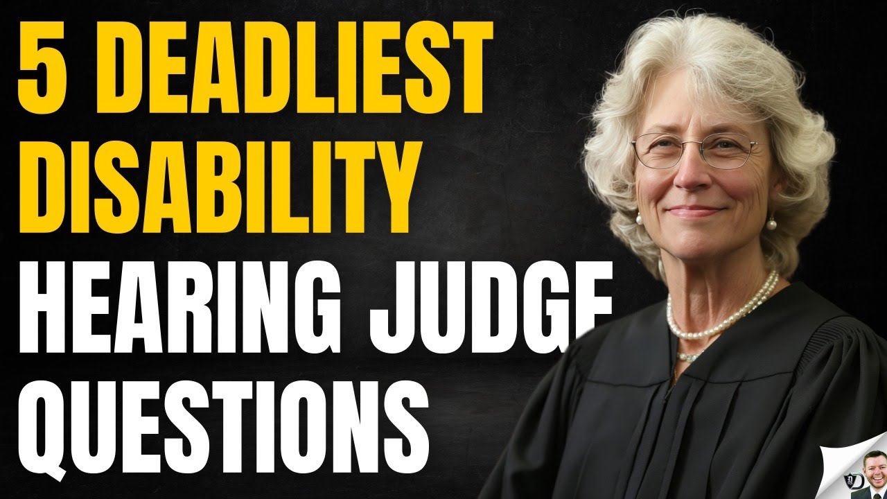 5 Deadliest Disability Hearing Judge Questions