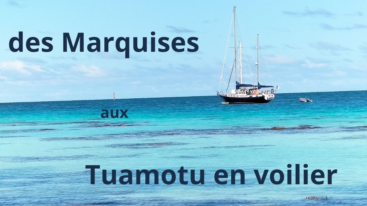 Des Marquises Aux Tuamotu En Voilier