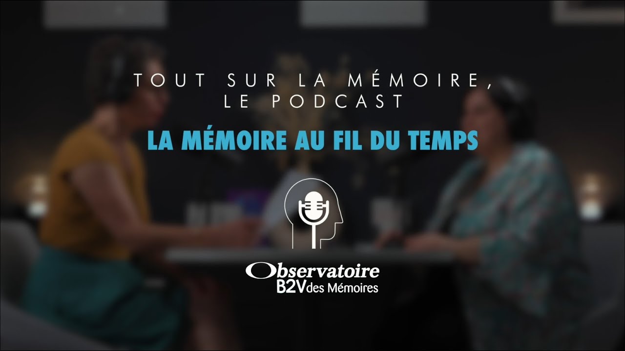 Episode 2 : La mémoire au fil du temps