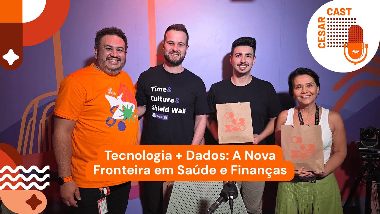 CESARCast - EP. 38 - Tecnologia + Dados: A Nova Fronteira da Produtividade em Saúde e Finanças