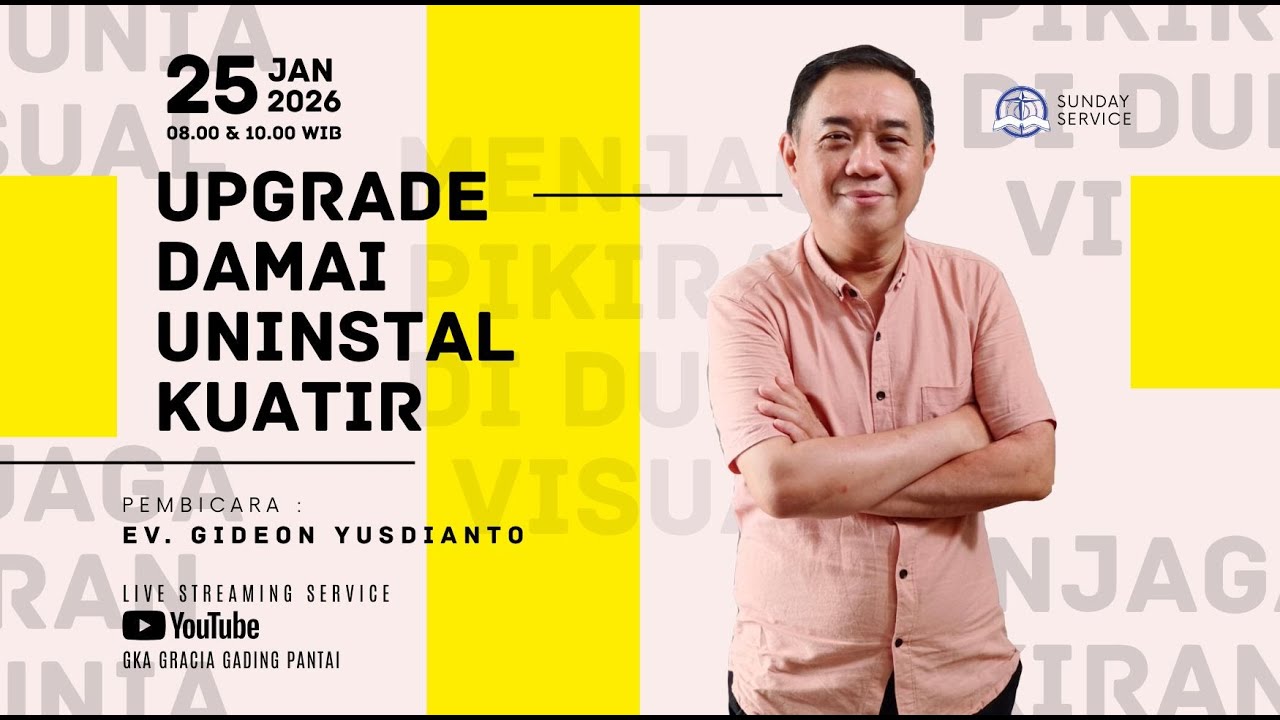 Kebaktian Umum Minggu , 25 Januari 2026 | Pk  08.00 WIB | Pembicara : Ev. Gideon Yusdianto