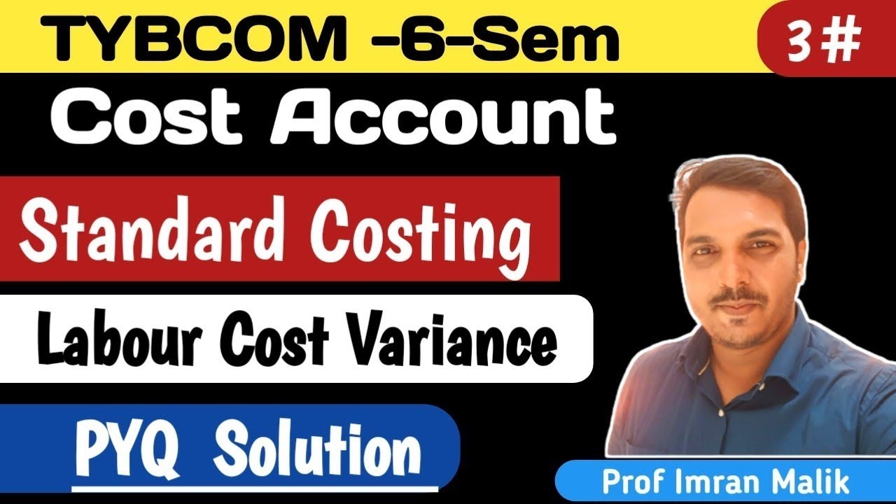 3# Standard Costing ||  Labour Cost Variance || Cost Accounting || Tybcom |10 marks Confirm Question