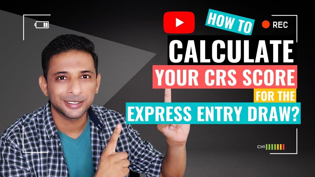 How To Calculate Your CRS Score for the Express Entry Draw?