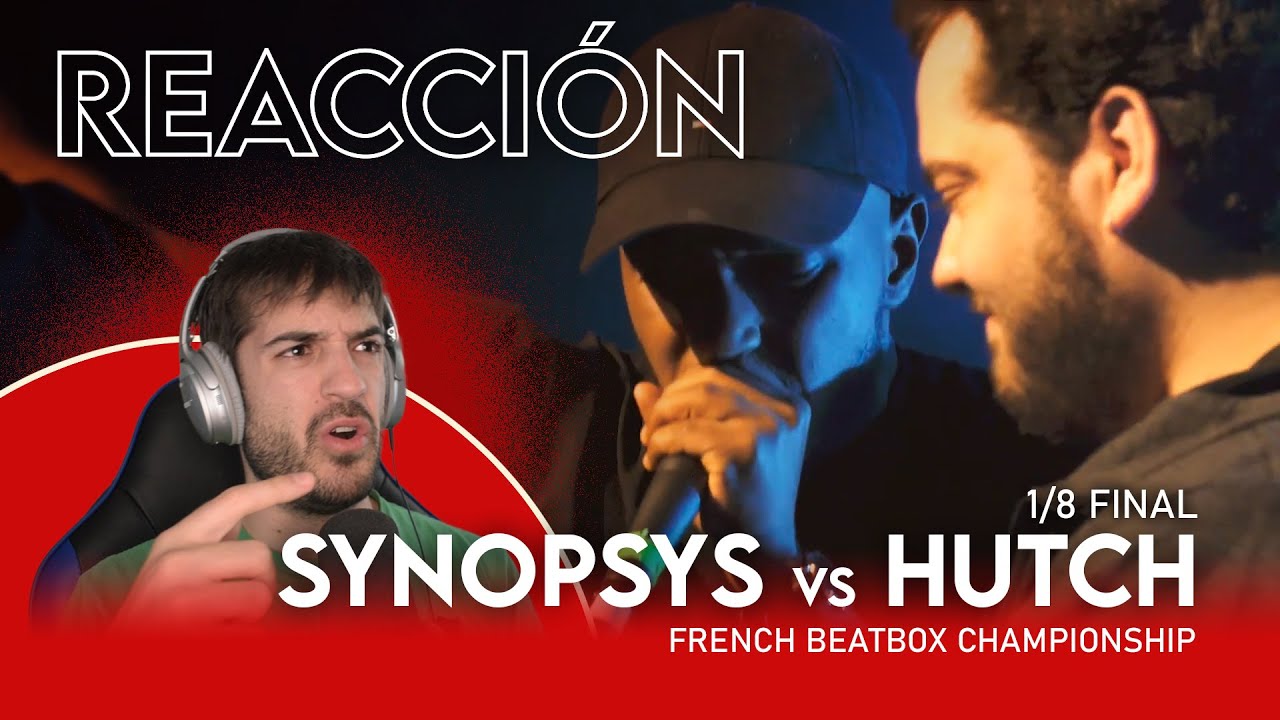 Reaccion Synopsys vs Hutch | French beatbox championship 2020