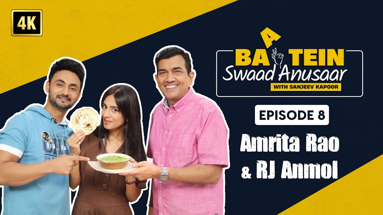 Baatein Swaad Anusaar with Amrita Rao | RJ Anmol | Ep 8 | Sanjeev Kapoor Khazana | @AmritaRaoRJAnmol