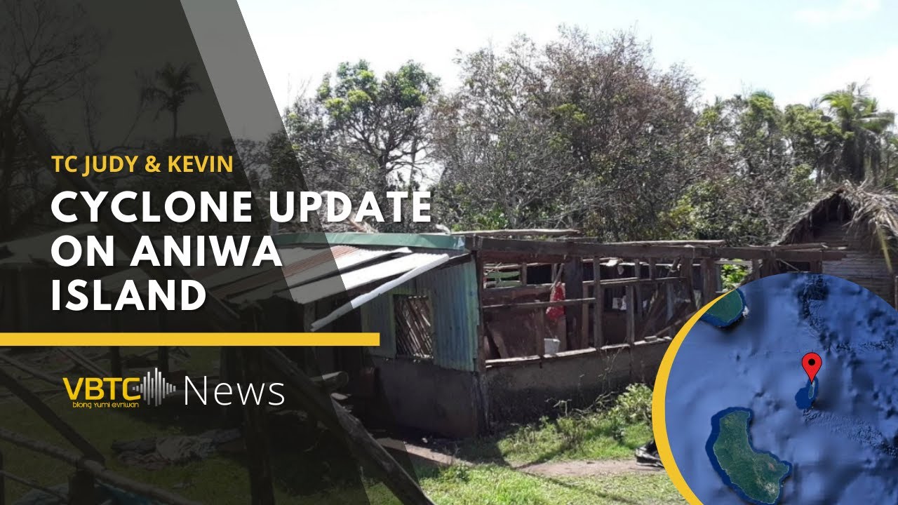Aniwa island cyclone Judy and Kevin update | VBTC News