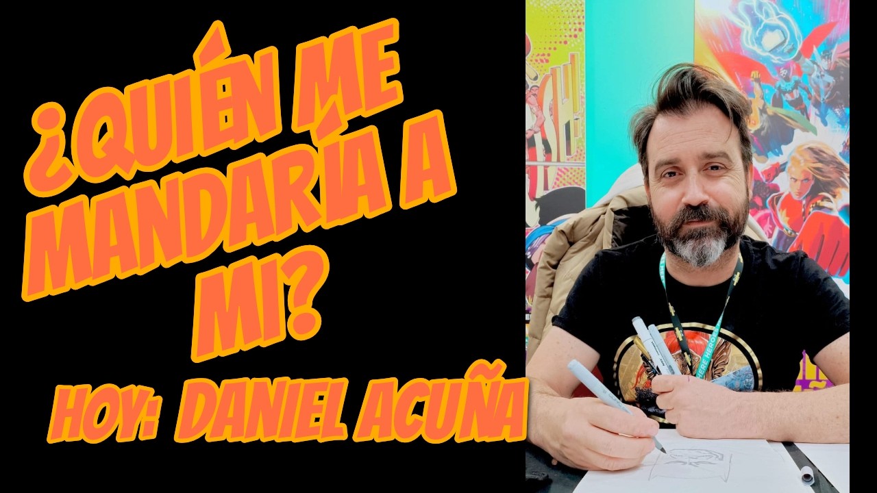 &iquest;Qui&eacute;n me mandar&iacute;a a mi? 28 - Daniel Acu&ntilde;a