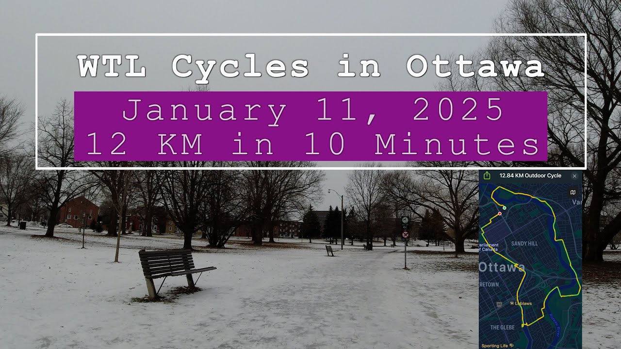 WTL Cycles 12 KM in Ottawa, January 11, 2025 in Ten Minutes 4K