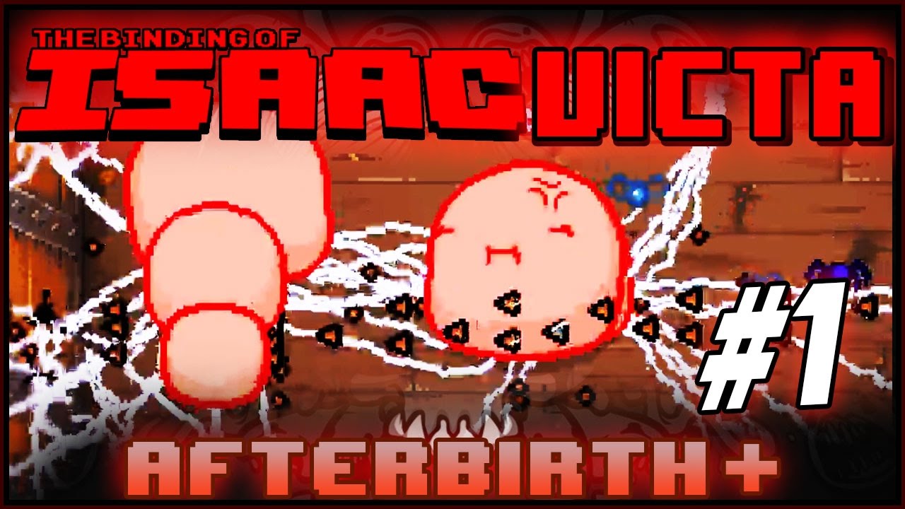 PILOT - ISAACVICTA AFTERBIRTH+ #1 [The Binding Of Isaac: Afterbirth+]