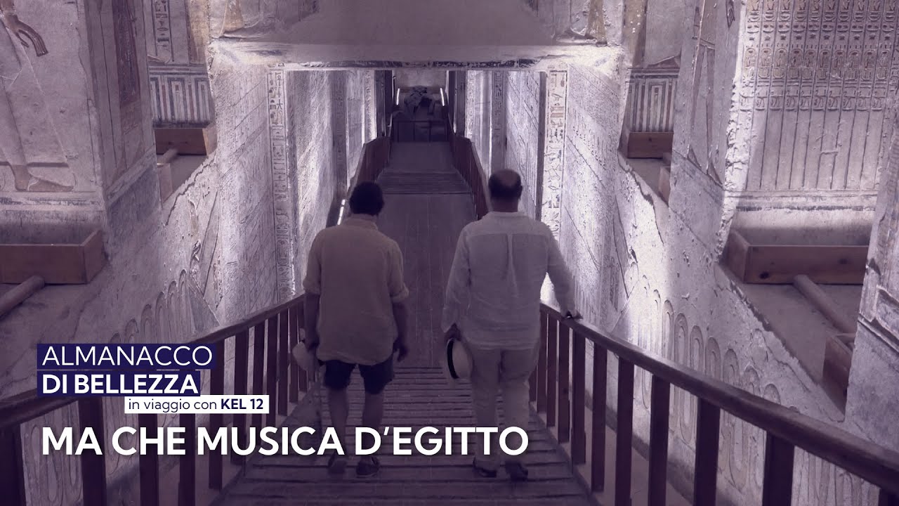 Ma che musica d’Egitto - Almanacco di Bellezza in viaggio con Kel 12 | episodio 10