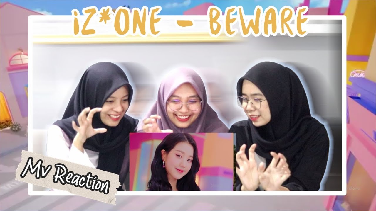 IZ*ONE - BEWARE MV REACTION!!!