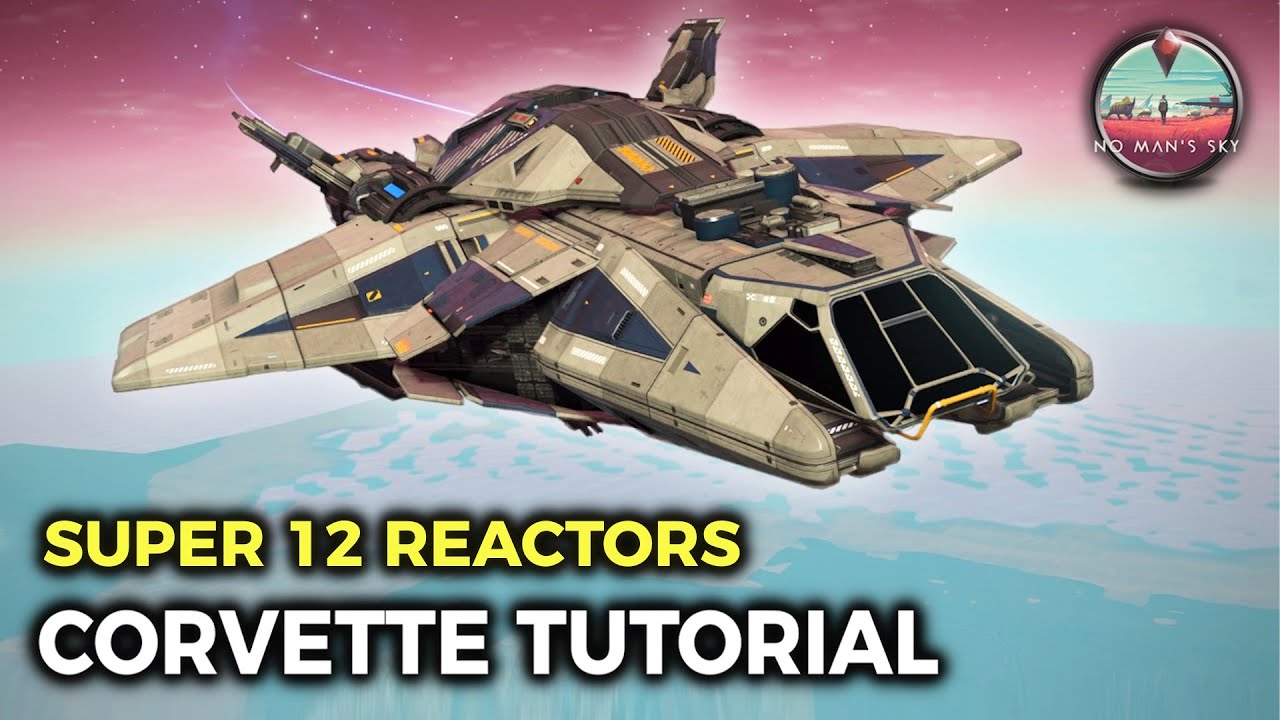 12 Reactor Mini Corvette Build Guide (No Man’s Sky Tutorial)