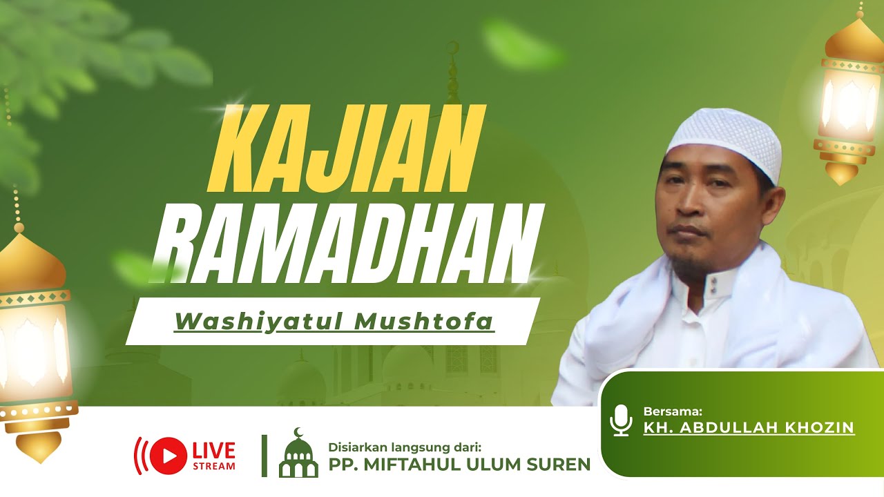Kajian Ramadhan Kitab washiyatul mustofa bersama KH.Abdullah Khozin