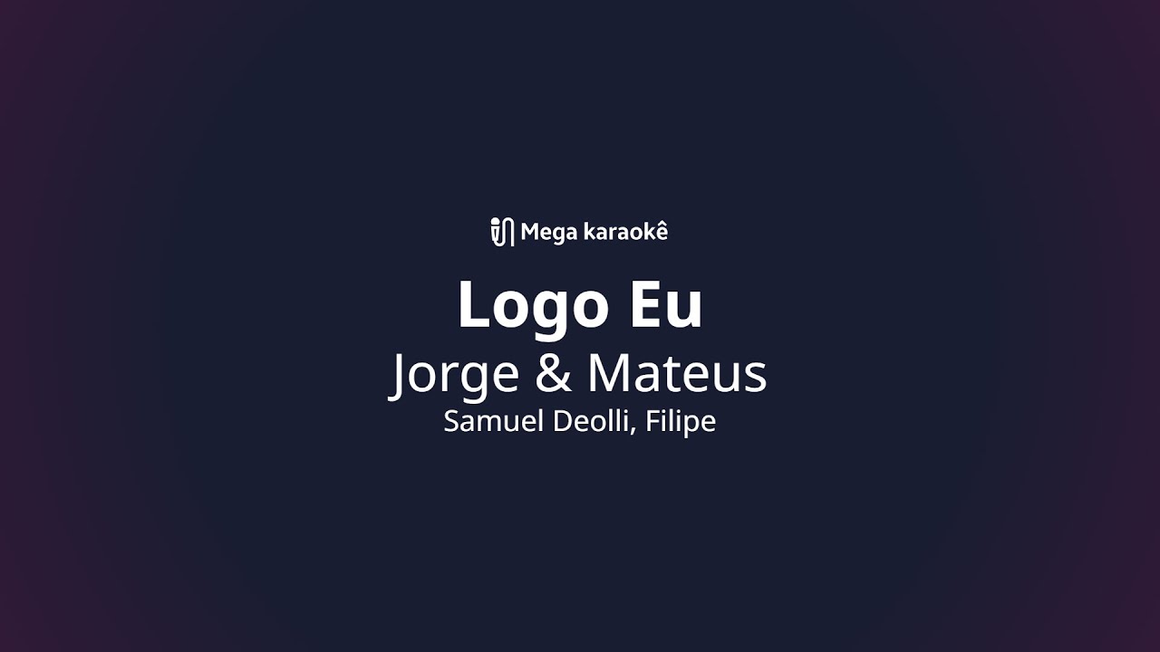🎤 Logo Eu – Jorge & Mateus