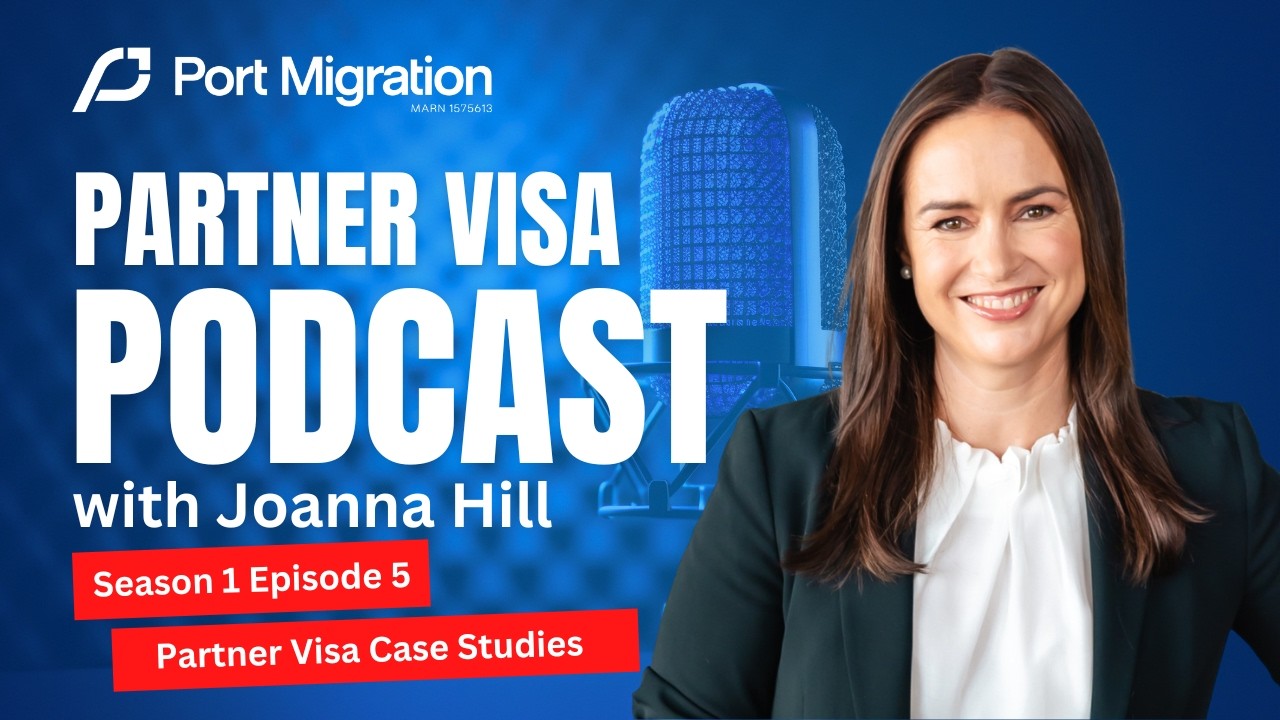 Port Migration Partner Visa Podcast | Season 1 Episode 5 | Partner Visa Case Studies