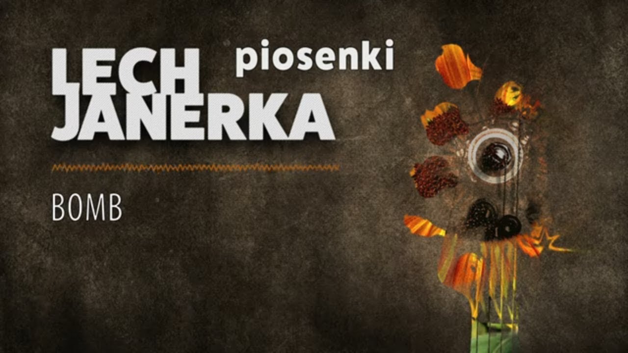 Lech Janerka - Bomb