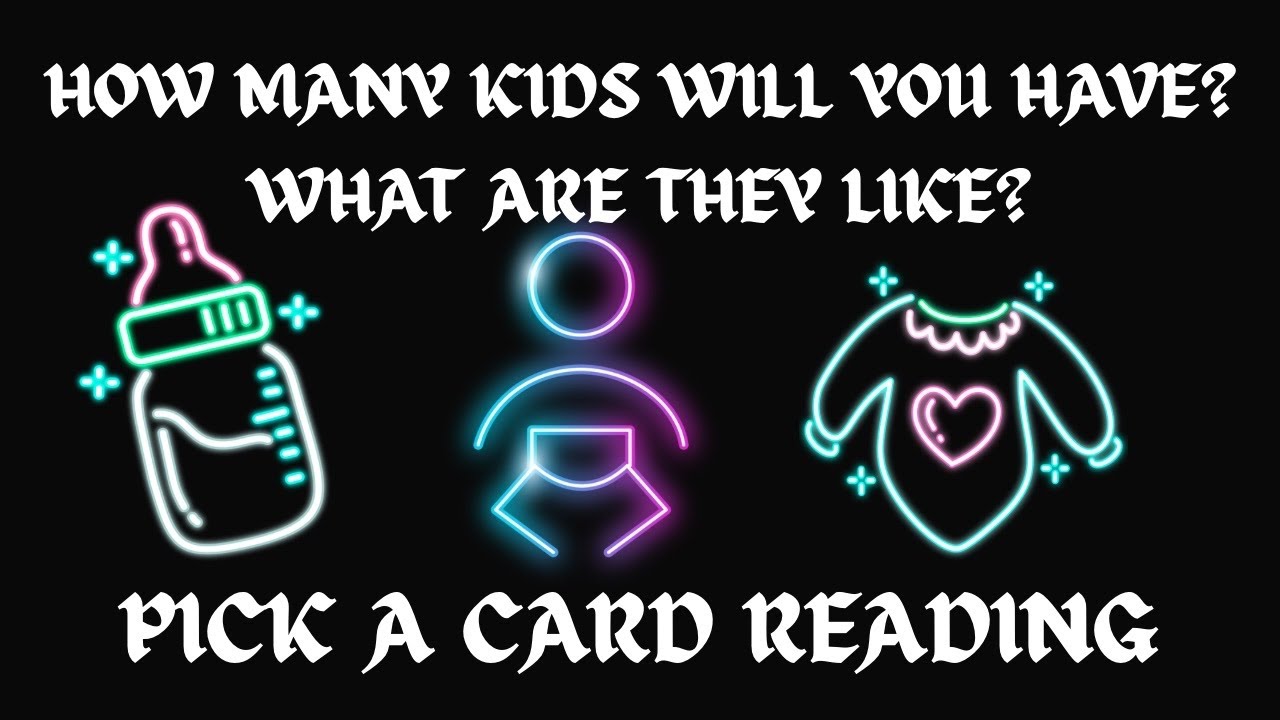 🍼HOW MANY KIDS WILL YOU HAVE? WHAT ARE THEY LIKE?🚼Pick A Card Reading