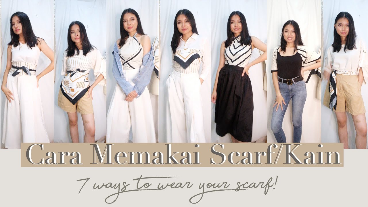 TUTORIAL 7 CARA MEMAKAI SYAL/SCARF ATAU KAIN MENJADI BAJU | How to Wear Scarf in 7 Ways