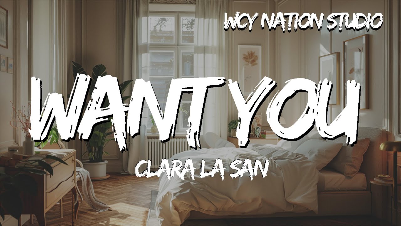 Clara La San-Want You (Lyrics)