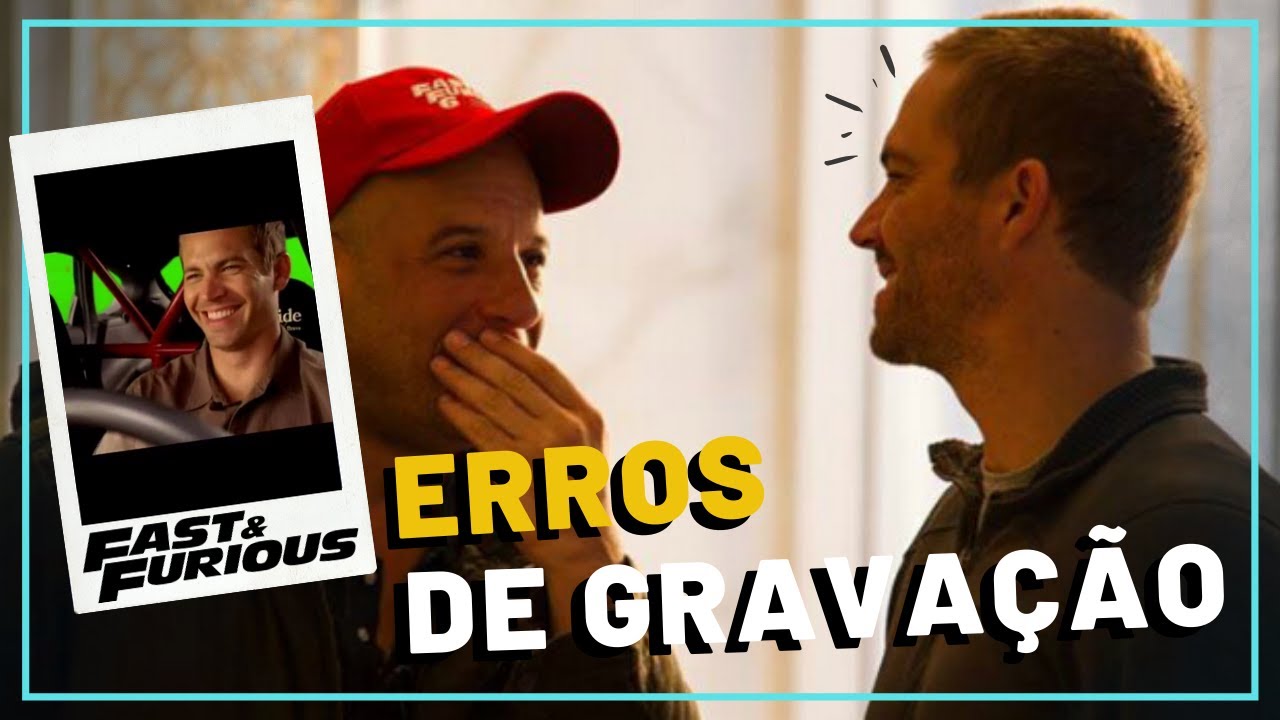 VELOZES & FURIOSOS ERROS DE GRAVAÇÃO