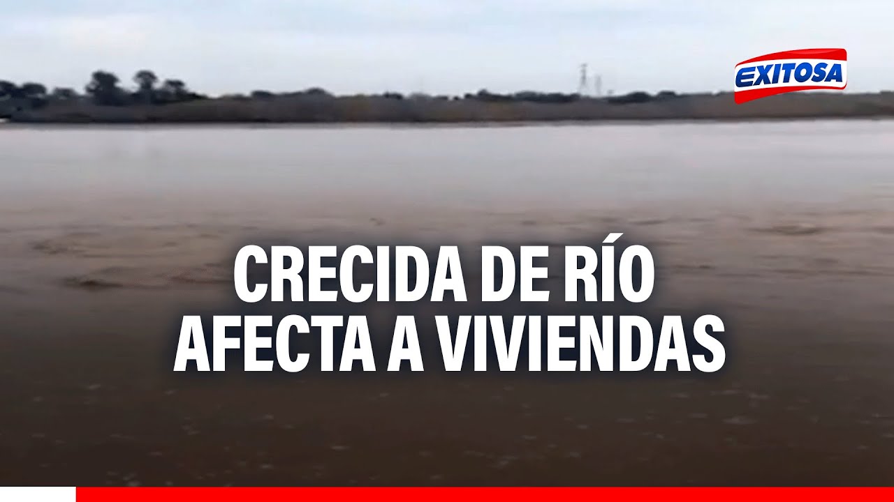 🔴🔵Lambayeque: Crecida del río Reque afecta a viviendas del centro poblado de Callanca